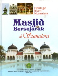 Image of Heritage Islam Nusantara : Masjid Bersejarah di Sumatera