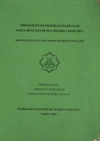 Image of (LAPORAN) Implementasi Program Madrasah Siaga Bencana di MTs Negeri 1 Kebumen