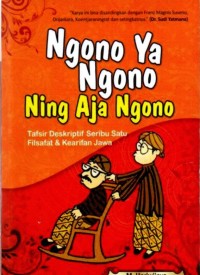 Image of Ngono Ya Ngono Ning Aja Ngono : Tafsur Deskriptif Seribu Satu Filsafat & Kearifan Jawa
