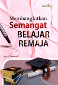 Membangkitkan Semangat Belajar Remaja
