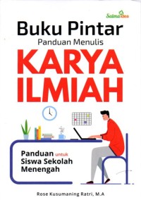 Image of Buku Pintar Panduan Menulis Karya Ilmiah : Panduan untuk Siswa Sekolah Menengah