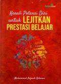 Kenali Potensi Diri Untuk Lejitkan Prestasi Belajar