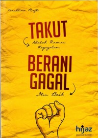 Image of Takut Adalah Rumus Kegagalan,  Berani Gagal itu Baik