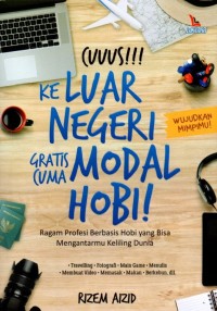 Image of Cuuus!!! Ke Luar Negeri Gratis Cuma Modal Hobi!