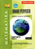 Bahan Penyerta Siaran Televisi Edukasi Matematika untuk Siswa SMP Kelas III Semester 1