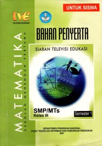 Image of Bahan Penyerta Siaran Televisi Edukasi Matematika untuk Siswa SMP Kelas III Semester 1