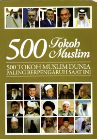 Image of 500 Tokoh Muslim : 500 Tokoh Muslim Dunia Paling Berpengaruh Saat Ini