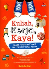 Image of Kuliah, Kerja, Kaya! : Ragam Pekerjaan dan Prospektif sesuai Jurusan