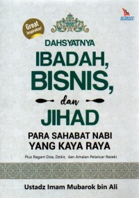Image of Dahsyatnya Ibadah, Bisnis, dan Jihad Para Sahabat Nabi yang Kaya Raya