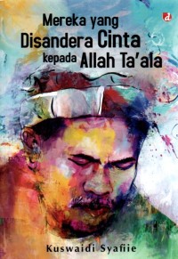 Image of Mereka yang Disandera Cinta kepada Allah Ta'ala