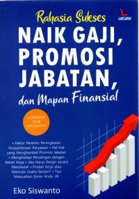 Image of Rahasia Sukses Naik Gaji, Promosi Jabatan, dan Mapan Finansial