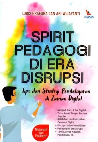Image of Spirit Pedagogi di Era Disrupsi : Tips dan Strategi Pembelajaran di Zaman Digital