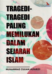 Image of Tragedi-Tragedi Paling Memilukan dalam Sejarah Islam
