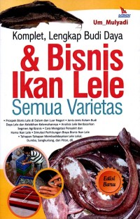 Image of Komplet, Lengkap Budi Daya & Bisnis Ikan Lele Semua Varietas