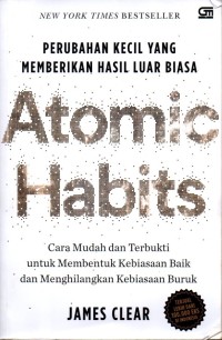 Image of Atomic Habits : Perubahan Kecil yang Memberikan Hasil Luar Biasa