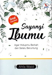 Image of Sayangi Ibumu Agar Hidupmu Brkah dan Selalu Beruntung