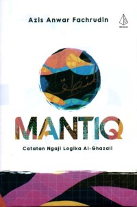 Image of Mantiq : Catatan Ngaji Logika Al-Ghazali