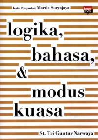 Image of Logika, Bahasa, & Modus Kuasa