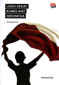 Image of Lebih Dekat Kumelihat Indonesia