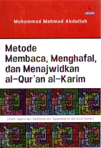 Image of Metode Membaca, Menghafal,, dan Menajwidkan Al-Qur'an al-Karim