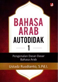 Image of Bahasa Arab Autodidak 1 : Pengenalan Dasar-Dasar Bahasa Arab