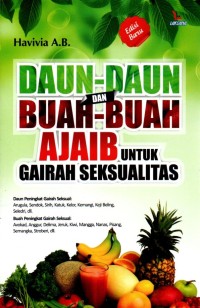 Image of Daun-Daun dan Buah Buah Ajaib untuk Gairah Seksualitas