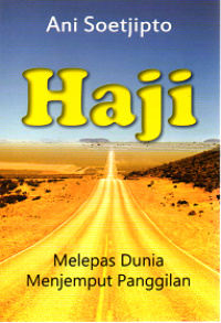 Image of Haji : Melepas Dunia Menjemput Panggilan