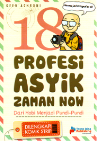 Image of 18 Profesi Asyik Zaman Now : Dari Hobi Menjadi Pundi-Pundi