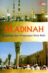 Image of Madinah : Keajaiban dan Keagungan Kota Nabi
