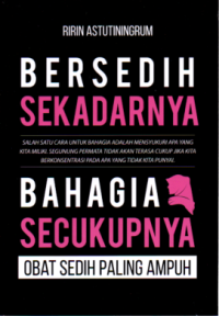 Image of Bersedih Sekadarnya Bahagia Secukupnya