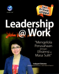 Leadership @ Work Mengelola Perusahaan dengan Efisiensi di Masa Sulit