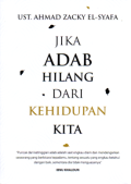 Jika Adab Hilang dari Kehidupan Kita