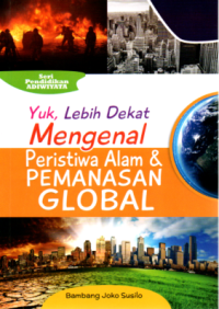 Image of Yuk, Lebih Dekat Mengenal Peristiwa Alam & Pemanasan Global