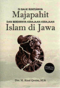 Image of Di Balik Runtuhnya Majapahit dan Berdirinya Kerajaan-Kerajaan Islam di Jawa