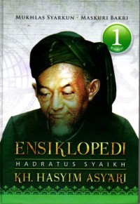 Image of Ensiklopedi Hadratus Syaikh KH. Hasyim Asy'ari Jilid 1