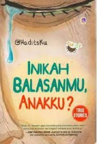 Image of INIKAH BALASANMU, ANAKKU?