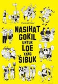 NASIHAT GOKIL UNTUK LOE YANG SOK SIBUK
