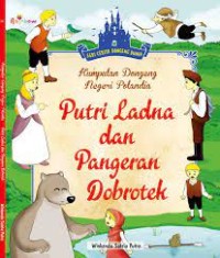 Image of Kumpulan Dongeng Negeri Polandia ( Putri Ladna dan Pangeran Dobrotek )