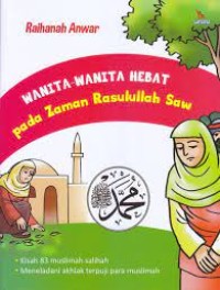 Image of WANITA - WANITA HEBAT pada zaman Rasulullah Saw